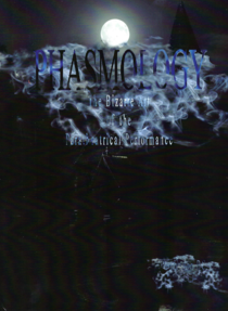 PHASMOLOGY: The Bizarre Art of Paratheatrical Performance